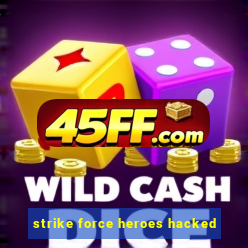 strike force heroes hacked